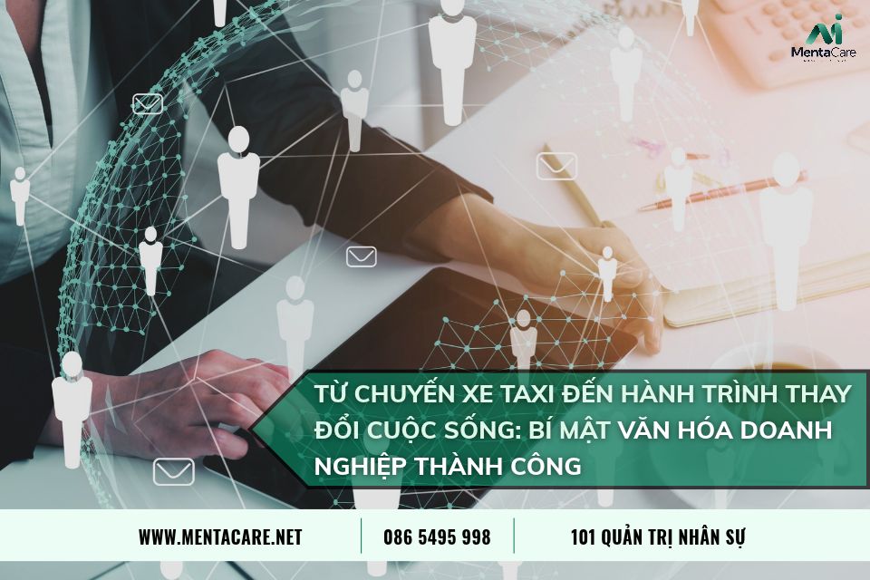 Từ Chuyến Xe Taxi Đến Hành Trình Thay Đổi Cuộc Sống: Bí Mật Văn Hoá Doanh Nghiệp Thành Công